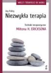 NIEZWYKŁA TERAPIA Techniki terapeutyczne Miltona H. Ericksona