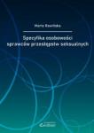 Specyfika osobowości sprawców przestępstw seksualnych