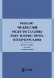 Problemy pielęgnacyjne pacjentów z chorobą nowotworową i opieka interdyscyplinarna 