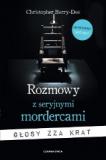 Rozmowy z seryjnymi mordercami Głosy zza krat