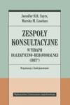 Zespoły konsultacyjne w terapii dialektyczno-behawioralnej DBT Organizacja i funkcjonowanie