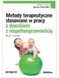 Metody terapeutyczne stosowane w pracy z dzieckiem z niepełnosprawnością Ruch i rozwój