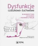 Dysfunkcje czaszkowo-żuchwowe Diagnostyka, leczenie i rehabilitacja