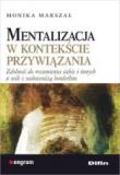 Mentalizacja w kontekście przywiązania Zdolność do rozumienia siebie i innych u osób z osobowością borderline