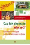 Czy tak się może zdarzyć? Ćwiczenia rozwijające zdolność logicznego myślenia