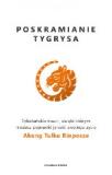 Poskramianie tygrysa Tybetańskie nauki, dzięki którym możesz poprawić jakość swojego życia