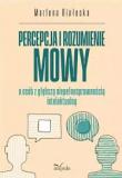 Percepcja i rozumienie mowy u osób z głębszą niepełnosprawnością intelektualną