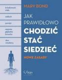 Jak prawidłowo chodzić stać siedzieć Nowe zasady