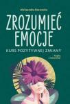 Zrozumieć emocje Kurs pozytywnej zmiany