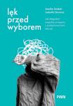 Lęk przed wyborem. Jak złagodzić niepokój...