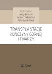 Transplantacje kończyny górnej i twarzy