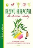  Drzewo herbaciane. Dla zdrowia i urody