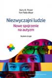 Niezwyczajni ludzie. Nowe spojrzenie na autyzm wyd 2