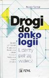 Drogi do onkologii Liderzy patrzą wstecz