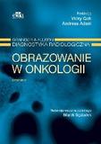 Obrazowanie w onkologii Grainger & Alison Diagnostyka radiologiczna
