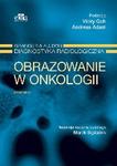 Obrazowanie w onkologii Grainger & Alison Diagnostyka radiologiczna