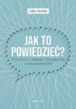Jak to powiedzieć? Rozmawiaj z odwagą, życzliwością i zaangażowaniem