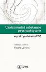Uzależnienia i substancje psychoaktywne w praktyce lekarza POZ