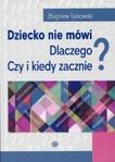 Dziecko nie mówi Dlaczego? Czy i kiedy zacznie?