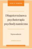 Długoterminowa psychoterapia psychodynamiczna. Wprowadzenie