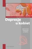 Depresje u kobiet Przyczyny Diagnoza Leczenie