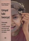 Umysł lubi tworzyć Ćwiczenia pamięci i innych funkcji poznawczych na każdy dzień miesiąca