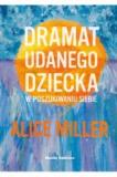 Dramat udanego dziecka W poszukiwaniu siebie