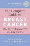 The Complete Guide to Breast Cancer How to Feel Empowered and Take Control