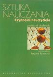 Sztuka nauczania Czynności nauczyciela 