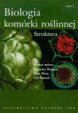 Biologia komórki roślinnej. T. 1 Struktura