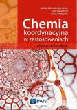 Chemia koordynacyjna w zastosowaniach Wybrane zastosowania