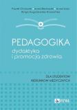 Pedagogika, dydaktyka i promocja zdrowia Dla studentów kierunków medycznych