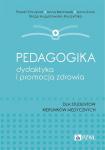 Pedagogika, dydaktyka i promocja zdrowia Dla studentów kierunków medycznych