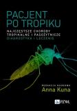 Pacjent po tropiku Najczęstsze choroby tropikalne i pasożytnicze – diagnostyka i leczenie