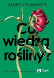 Co wiedzą rośliny? Przewodnik po zmysłach 