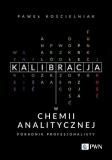 Kalibracja w chemii analitycznej Poradnik profesjonalisty 