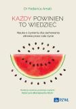 Każdy powinien to wiedzieć Nauka o żywieniu dla zachowania zdrowia przez całe życie