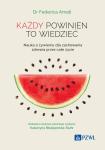 Każdy powinien to wiedzieć Nauka o żywieniu dla zachowania zdrowia przez całe życie