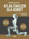 Atlas ćwiczeń dla kobiet Przewodnik kulturystki Podejście anatomiczne
