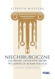 Niechirurgiczne usuwanie defektów skóry w gabinecie kosmetologa 