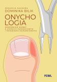Onychologia Kompendium wiedzy o aparacie paznokciowym i technikach chirurgicznych