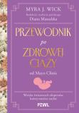 Przewodnik po zdrowej ciąży od Mayo Clinic Wiedza światowych ekspertów, której możesz zaufać