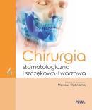 Chirurgia stomatologiczna i szczękowo-twarzowa Tom 4
