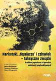 Narkotyki, ",dopalacze", i człowiek - toksyczne związki Problemy wywołane zażywaniem substancji psychoaktywnych