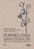 Powikłania dermatologiczne terapii onkologicznych Część 1