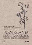 Powikłania dermatologiczne terapii onkologicznych Część 1