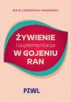 Żywienie i suplementacja w gojeniu ran