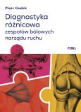Diagnostyka różnicowa zespołów bólowych narządu ruchu Badanie i wnioskowanie kliniczne
