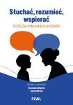 Słuchać, rozumieć, wspierać Skuteczna komunikacja w pediatrii