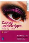 ZABIEGI UPIĘKSZAJĄCE TWARZY SZYI I DEKOLTU. PODRĘCZNIK DO NAUKI ZAWODU TECHNIK USŁUG KOSMETYCZNYCH Kwalifikacja FRK.04 / AU.61 Wykonywanie zabiegów kosmetycznych część 2